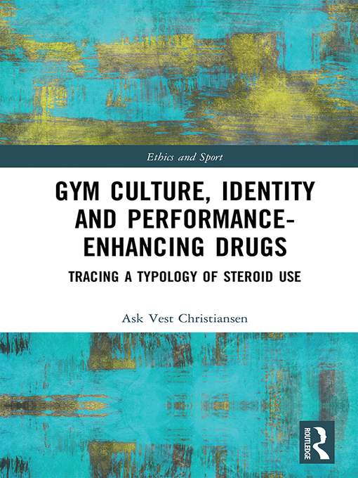 Title details for Gym Culture, Identity and Performance-Enhancing Drugs by Ask Vest Christiansen - Available
